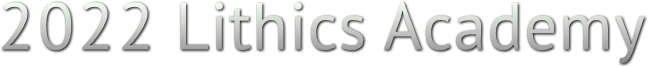 2022 Lithics Academy 2022 Lithics Academy